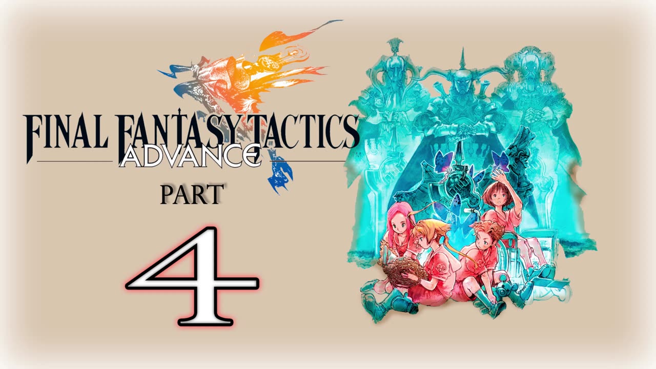 【Final Fantasy Tactics Advance】 Part 4