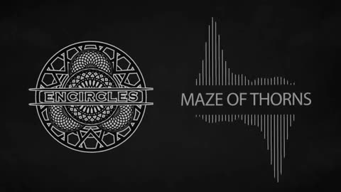 Encircles- Maze of Thorns ( Music)