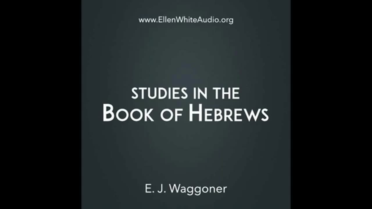 Studies in the book of Hebrews EJ Waggoner audio book