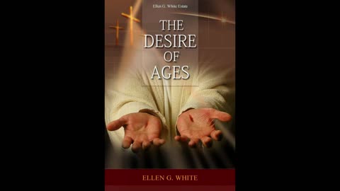 Desire of ages 2 of 3 Ellen g White audio The life of Jesus timeline