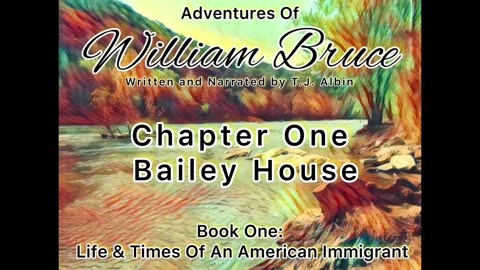 "Adventures of William Bruce" Chapter One: Bailey House