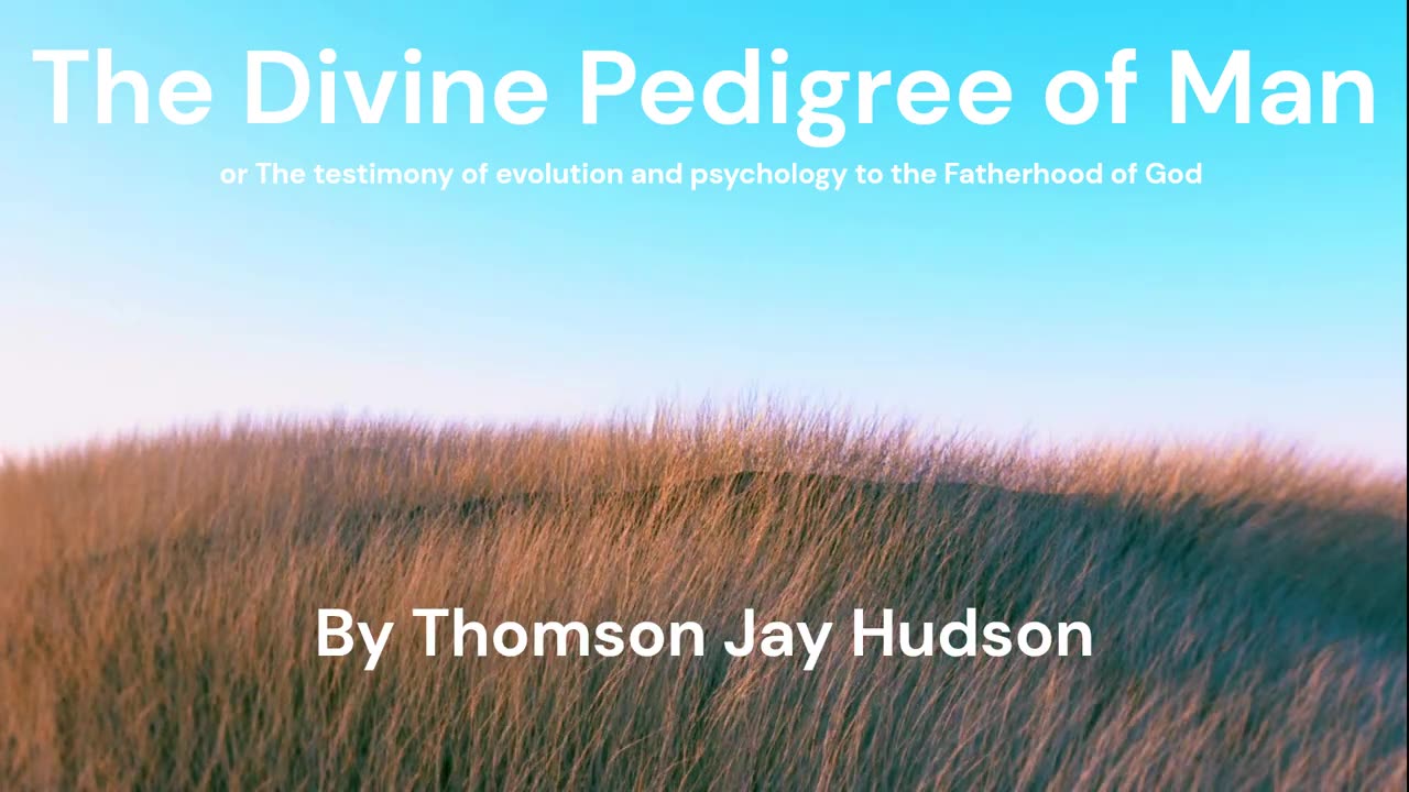 9 - Evolution of the Two Instincts in the Individual - Thomson Jay Hudson