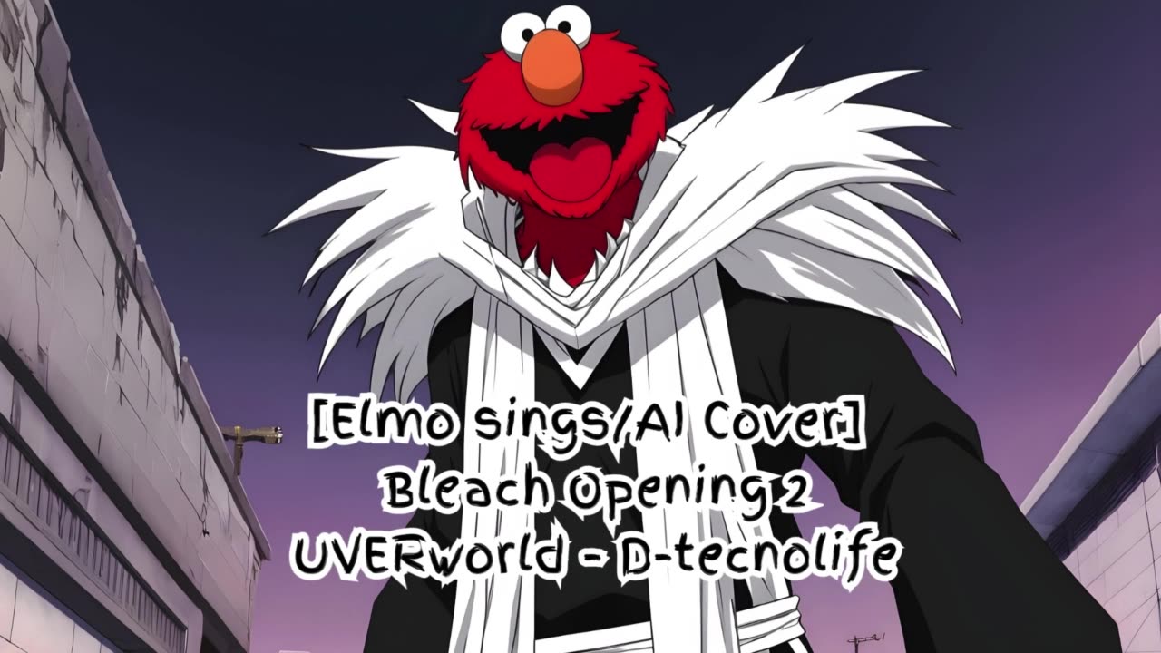 [Elmo sings/AI Cover] Bleach Opening 2 UVERworld - D-tecnolife