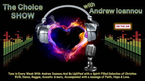 The Choice Radio Podcast 2 with Andrew Ioannou