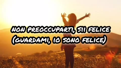 "Don't worry be happy"-Bob McFerrin (1988)-traduzione in italiano