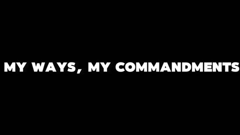 26. My ways, my commandments