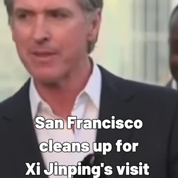 Gov. Newsom's cleanup of San Francisco for Xi's visit