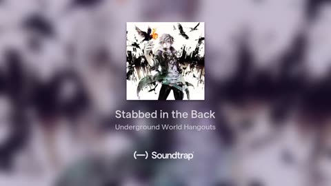 [Cyraxx Youtube 2018-1-10] Stabbed in the Back (Song)