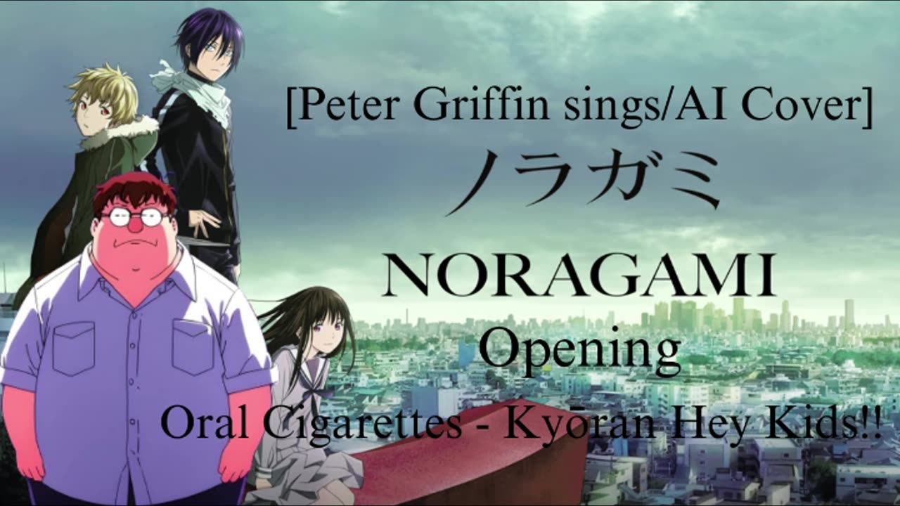 [Peter Griffin sings/AI Cover] Noragami Aragoto OP THE ORAL CIGARETTES - Kyouran Hey Kids!!