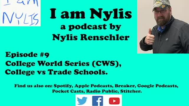 I am Nylis #9 - College World Series (CWS), College vs Trade Schools.