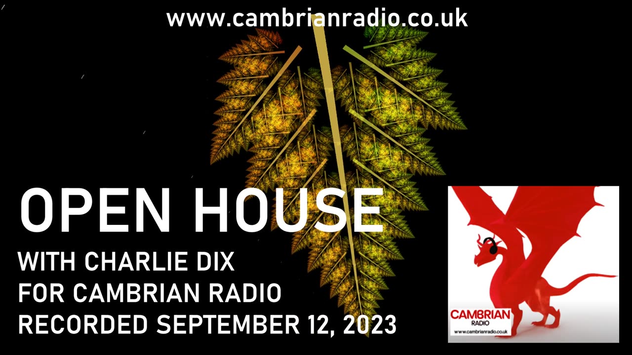 Open House With Charlie Dix for Cambrian Radio - Show #16