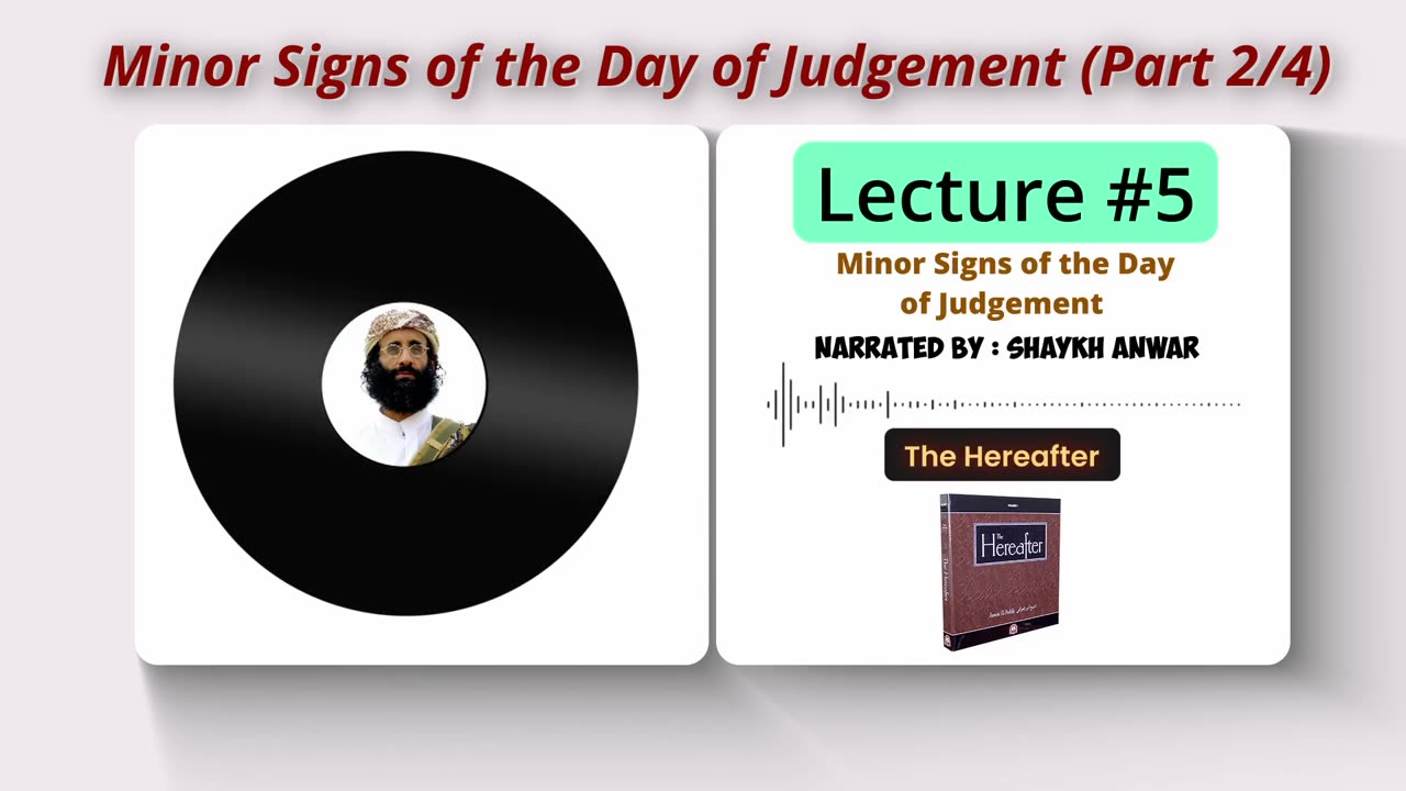 Minor Signs of the Day of Judgement Part 2 | Lecture No. 5 - The Hereafter Series