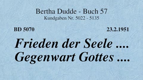 BD 5070 - FRIEDEN DER SEELE .... GEGENWART GOTTES ....