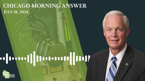 Senator Ron Johnson on Chicago Morning Answer 7.18.24