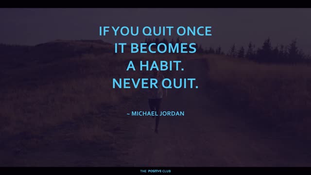 Never quit