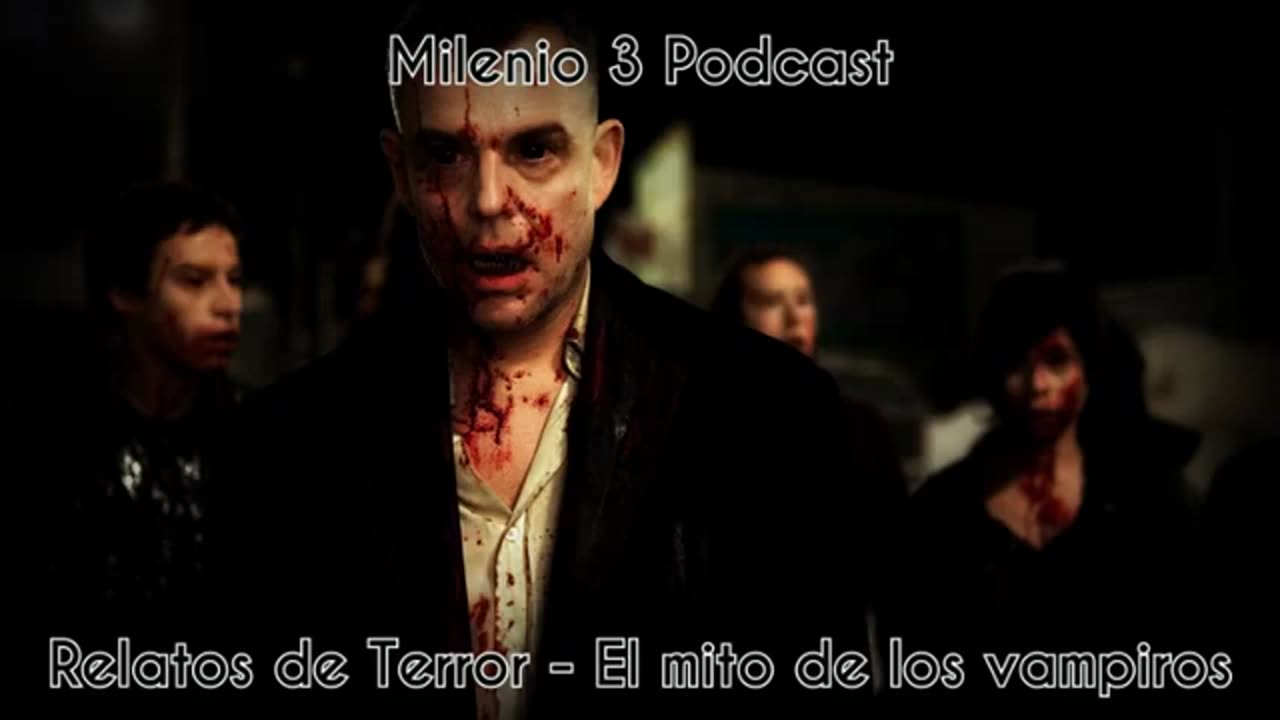 El mito de los Vampiros: Drácula - Relatos de Terror - Milenio 3 Podcast