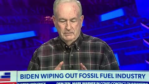 Bill O describes what is going on as Dems wipe out our energy industry