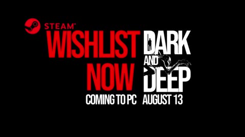 Dark and Deep - Official Launch Trailer