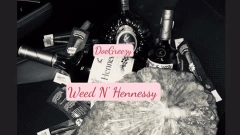 Weed n' hennessy