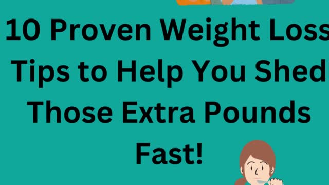 10 Proven Weight Loss Tips to Help You Shed Those Extra Pounds Fast!