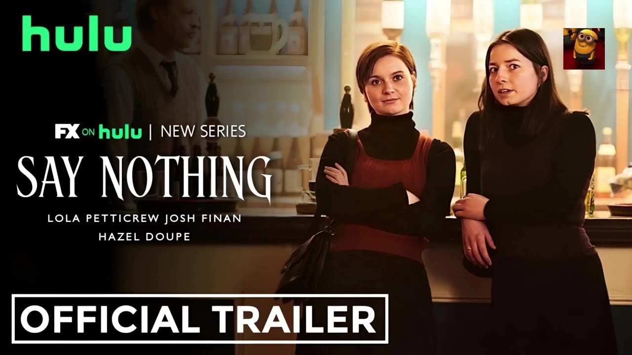 SAY NOTHING Trailer (2024) Lola Petticrew