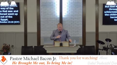 He Brought Me out, To Bring Me In by Pastor Michael Bacon,