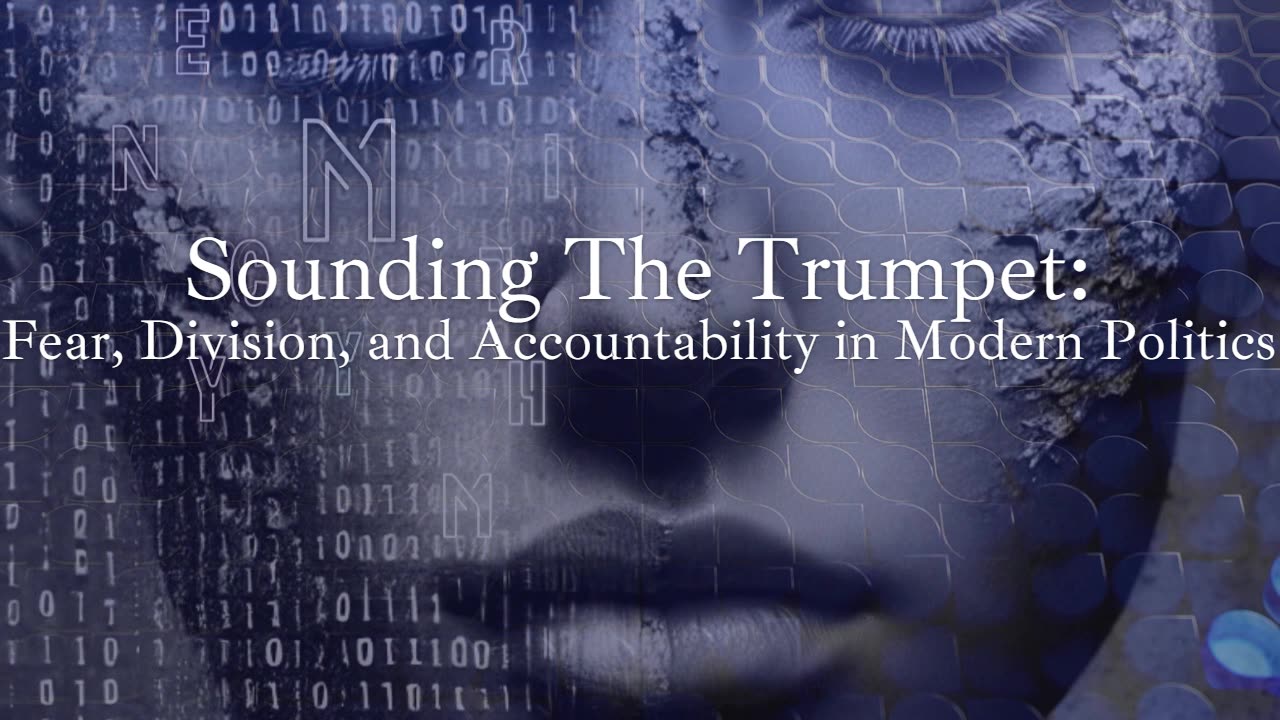 Episode 5: Sounding the Trumpet: Fear, Division, and Accountability in Modern Politics