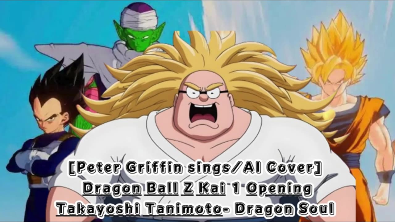 [Peter Griffin sings/AI Cover] Dragon Ball Z Kai 1 Opening Takayoshi Tanimoto - Dragon Soul