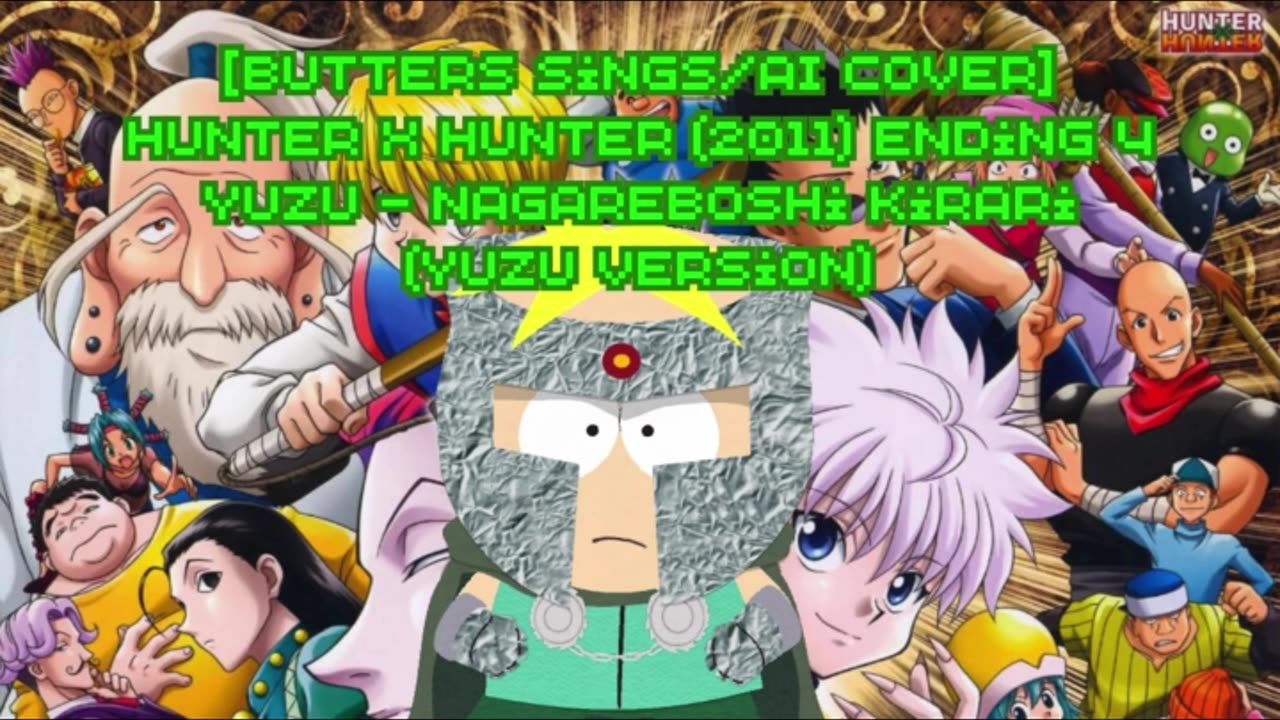 [Butters sings/AI Cover] Hunter x Hunter 2011 Ending 4 | YUZU - Nagareboshi Kirari (YUZU Version)