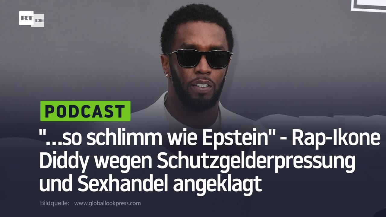 "...so schlimm wie Epstein" - Rap-Ikone Diddy wegen Schutzgelderpressung und Sexhandel angeklagt