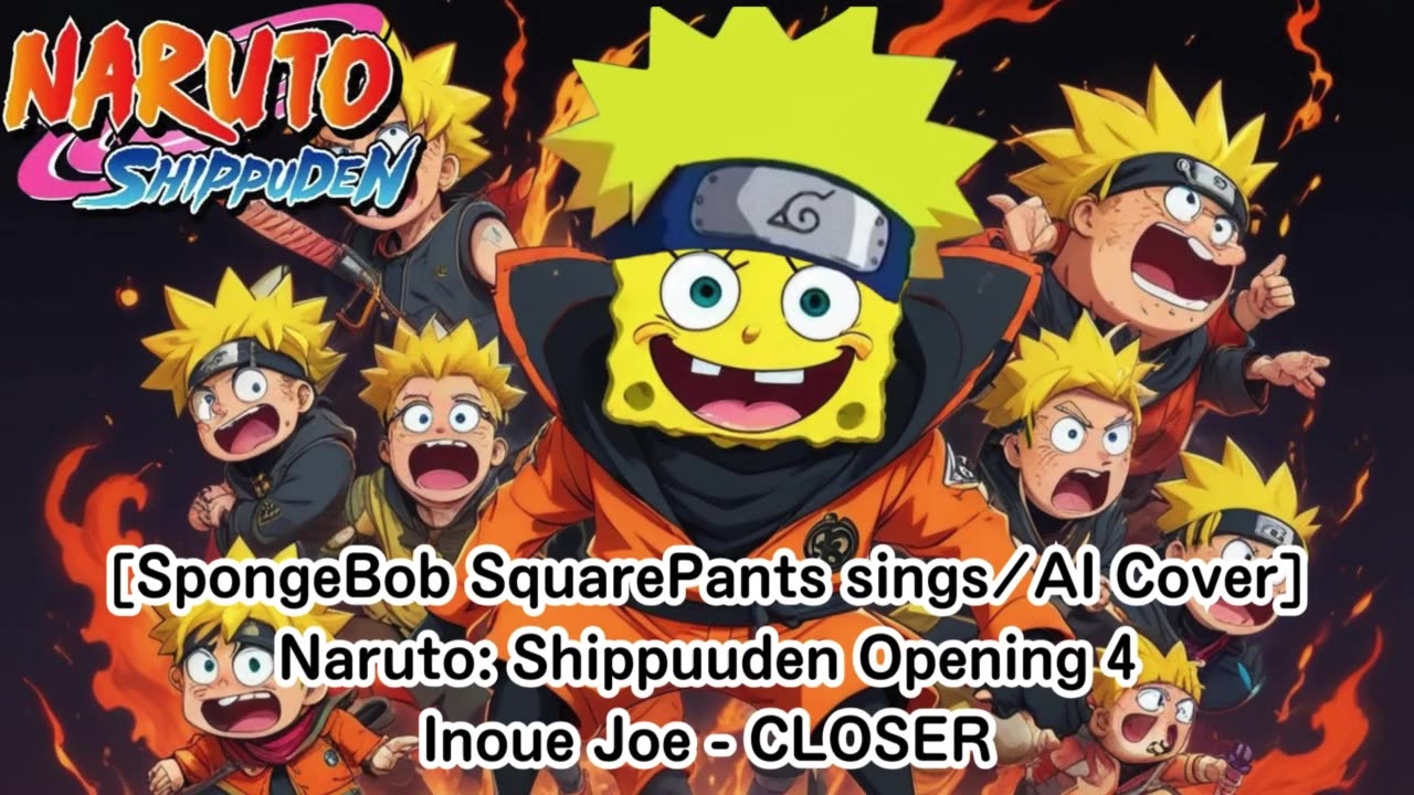 [SpongeBob sings/AI Cover] Naruto: Shippuden Opening 4 Joe Inoue - Closer