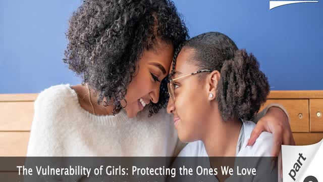 The Vulnerability of Girls- Part 2 with Guests Dr. Joe McIlhaney and Dr. Freda McKissic-Bush