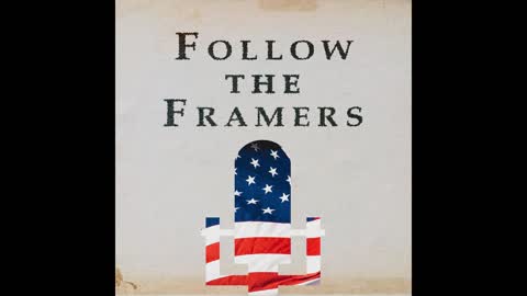 Follow The Framers - S1-Ep21 - A Bevy of Biden Blunders