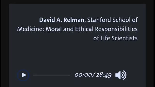 David A. Relman, Stanford School of Medicine: Moral and Ethical Responsibilities of Life Scientists