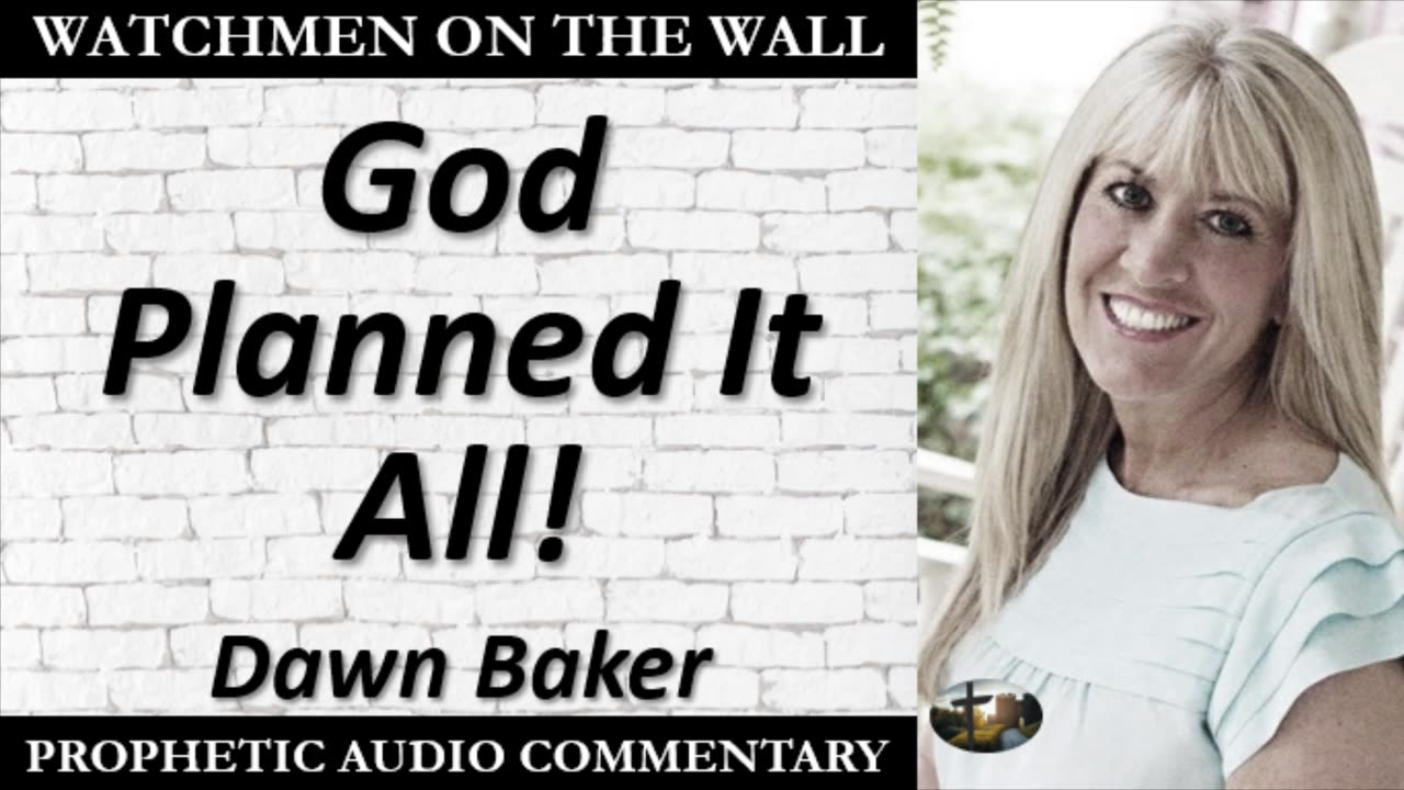 “God Planned It All!’” – Powerful Prophetic Encouragement from Dawn Baker