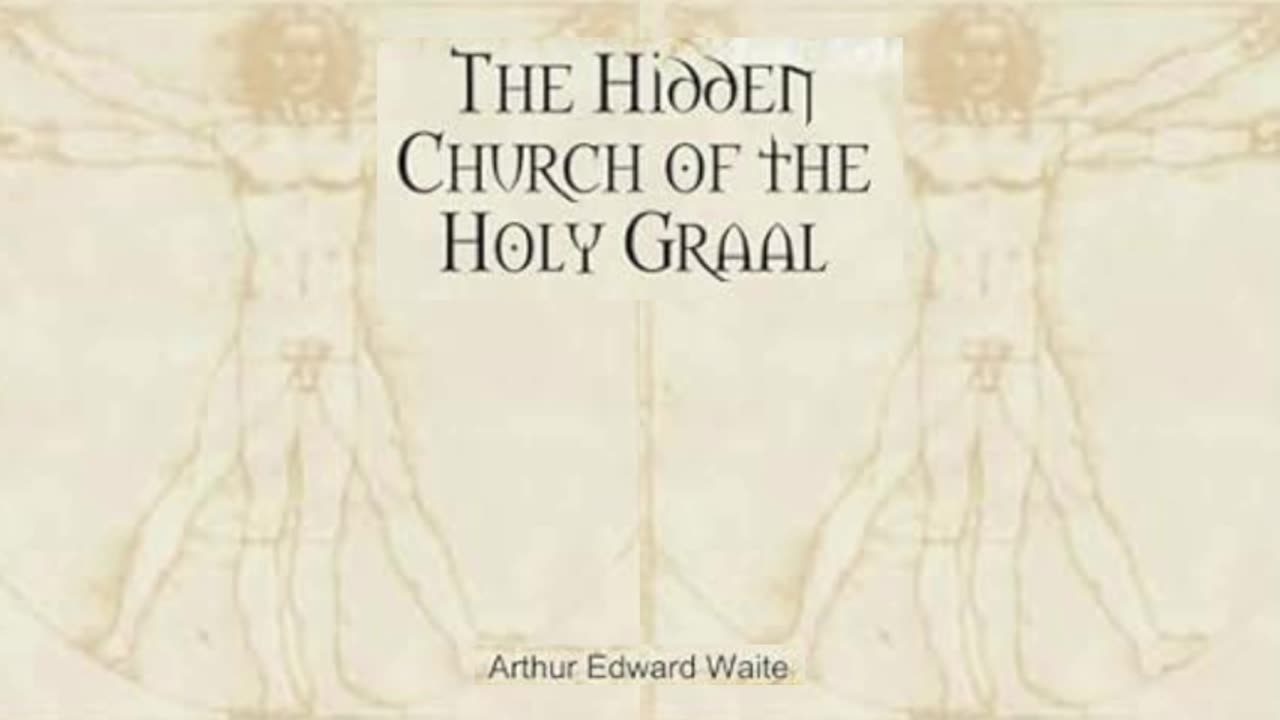 The Hidden Church of the Holy Graal 2/2 by: Edward Arthur Waite