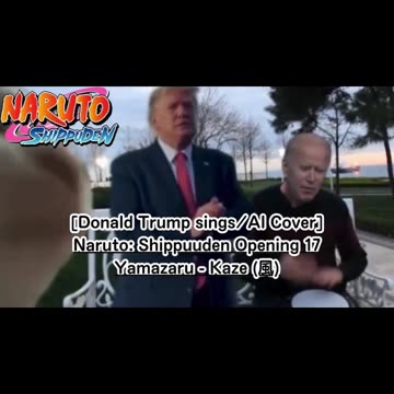 [Donald Trump sings/AI Cover] Naruto: Shippuden Opening 17 | Yamazaru - Kaze (風)
