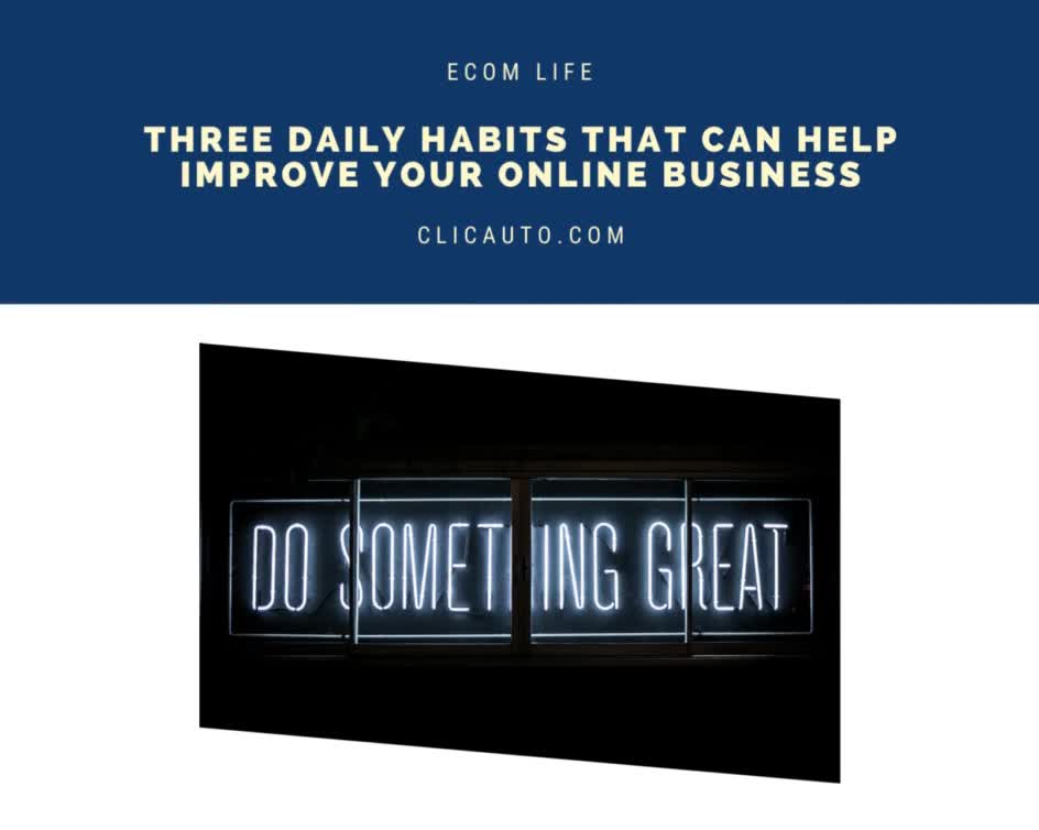 🙏THREE DAILY HABITS THAT CAN HELP IMPROVE YOUR ONLINE BUSINESS