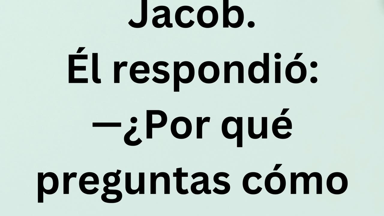 « Jacob reçoit un nouveau nom » Genesis 32:29.