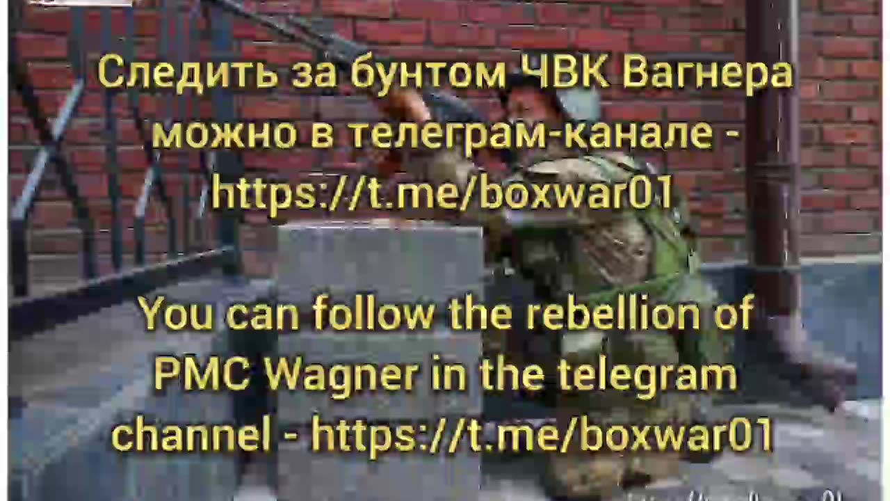 Rebellion of PMC Wagner/Восстание ЧВК Вагнера/ link- https://t.me/boxwar01