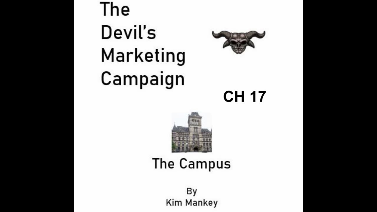 The Devil's Marketing Campaign - The Campus Ch 17