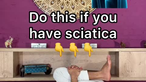 Do this if you have sciatica