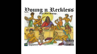 ManMan Savage - Young N Reckless Mixtape