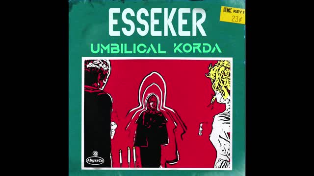 Esseker - Umbilical Korda (Official Audio)