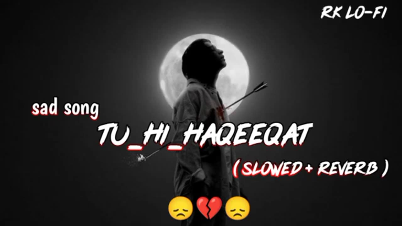 Tu hi Haqeeqat ( slowed and reverb ) lofi song | arijit shing song | hip hop song trending song