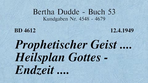 BD 4612 - PROPHETISCHER GEIST .... HEILSPLAN GOTTES - ENDZEIT ....