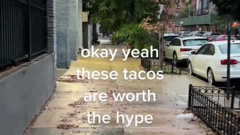 okay yeah these tacos are worth the hype