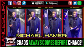 CHAOS ALWAYS COMES BEFORE CHANGE! | MICHAEL HAMER