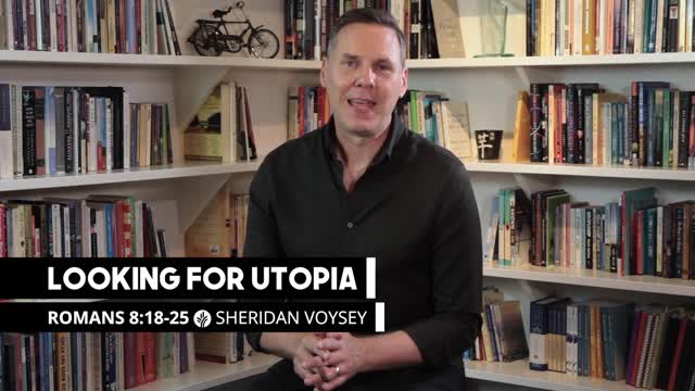 Looking for Utopia Romans 818–25 Our Daily Bread Video Devotional