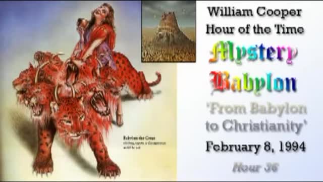 Bill Cooper Mystery Babylon Hour 36 From Babylon to Christianity